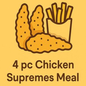 4 pc Chicken Supremes Meal